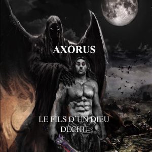 Axorus : Le fils d’un dieu déchu (Tome 3)